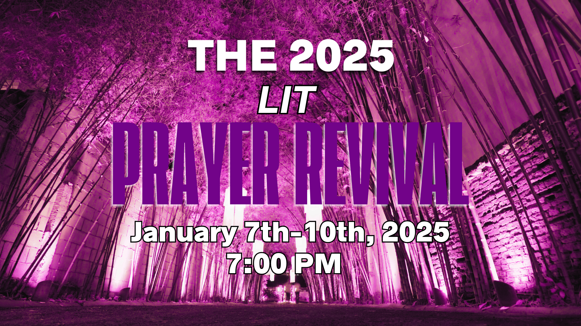 the 2025 lit prayer revival, jan 7-10 2025 at 7pm