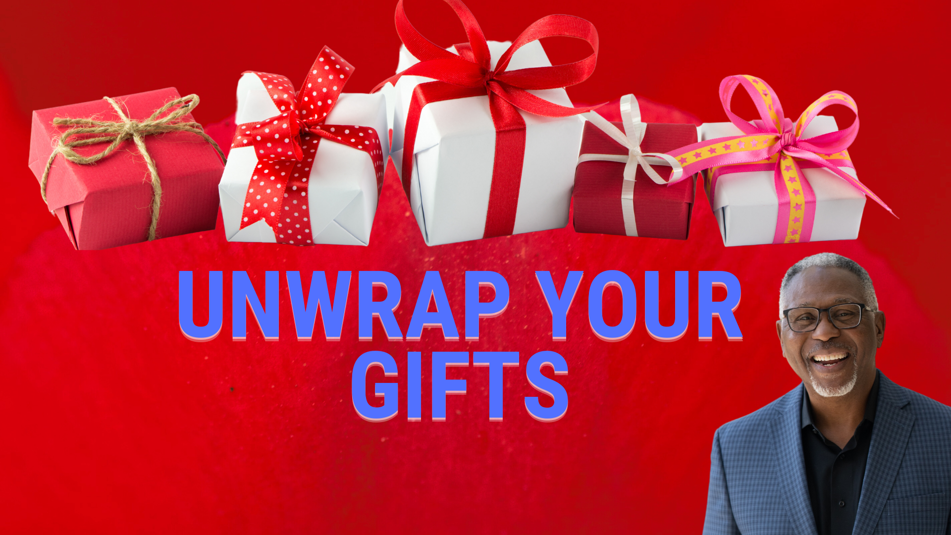 Unwrap Your Gifts blog featured image